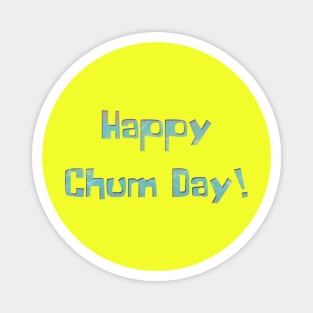 Happy Chum Day Magnet